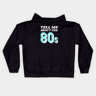 Tell Me About 80s v2 Retro Kids Hoodie